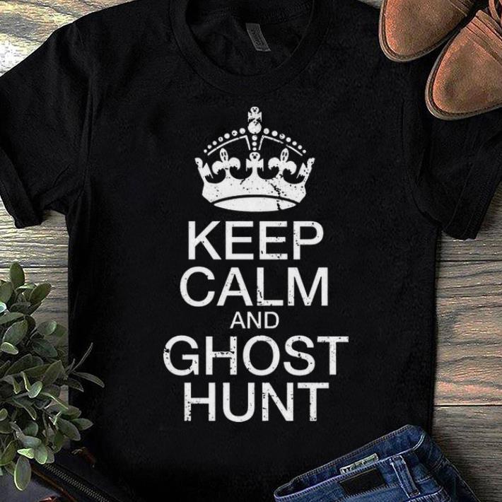 Premium Keep Calm And Ghost Hunt Shirt