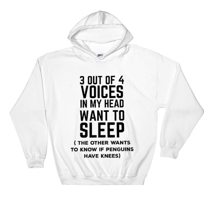 3 out of 4 voice in my head want to sleep 2019 shirt