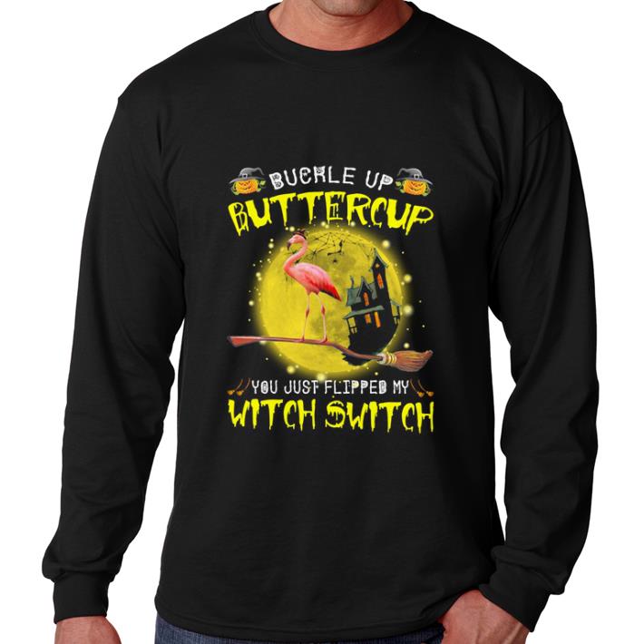 Funny Flamingo buckle up buttercup you just flipped my witch switch shirt 5 Funny Flamingo buckle up buttercup you just flipped my witch switch shirt