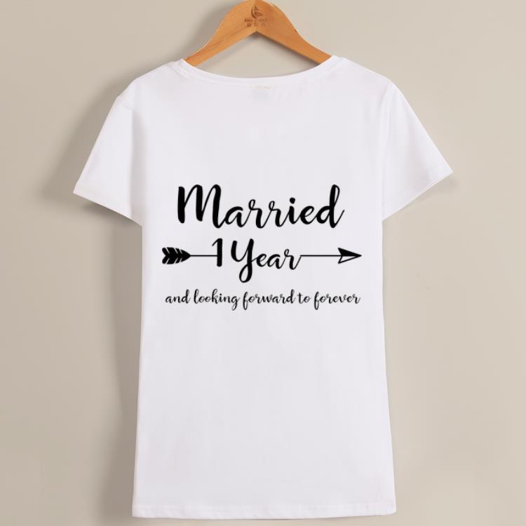 Original First Wedding Anniversary And Looking Forward To Forever shirt