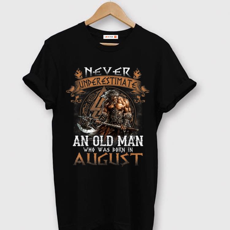 Original Never Underestimate An Old Man Who Was Born In August shirt