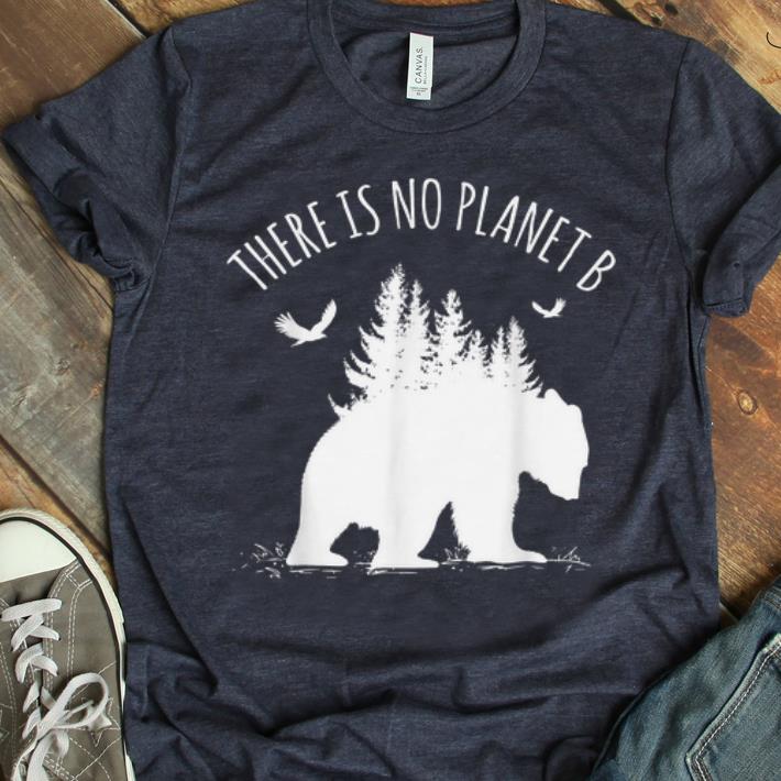 Pretty Earth Day There is No Planet B Save Our Planet shirt