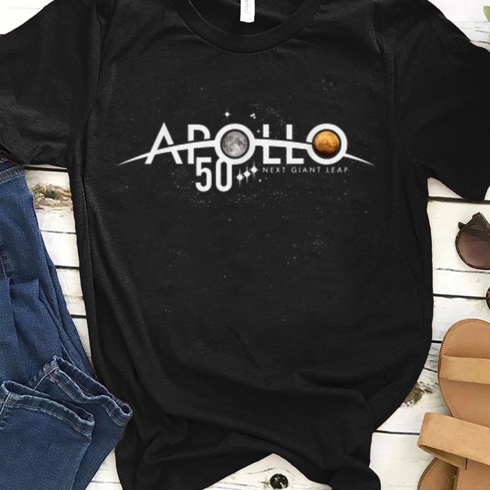 Top Apollo 11 50th Anniversary Next Gaint Leap Could Be Mars shirt