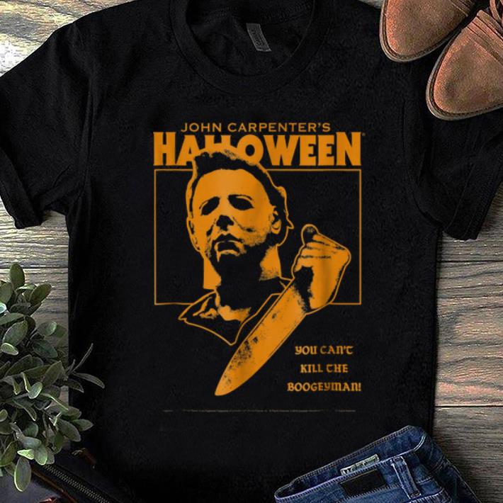Awesome Halloween You Can't Kill The Boogeyman shirt