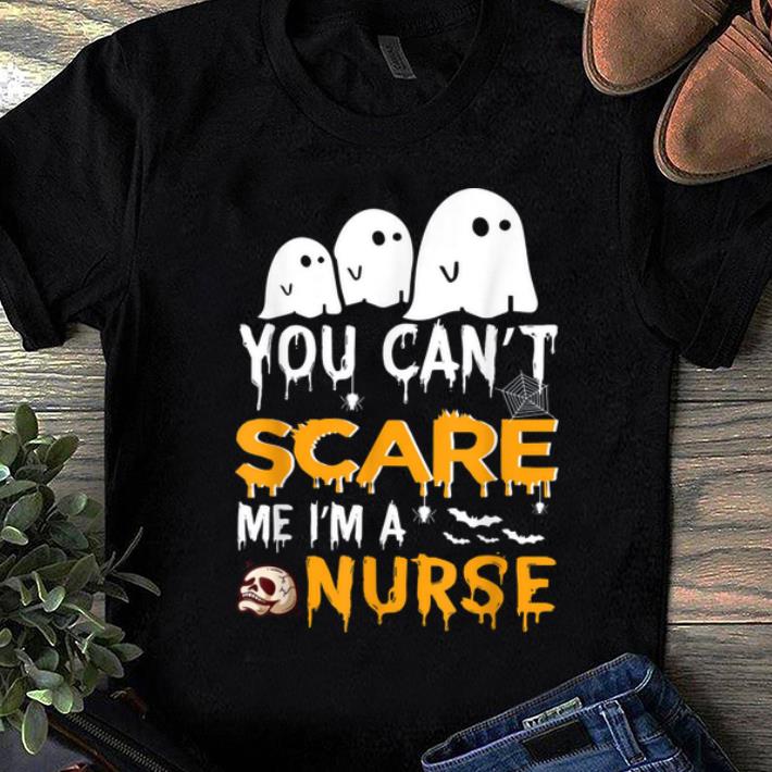Awesome You can't scare me I'm a nurse Ghost Funny Nursing Halloween shirt