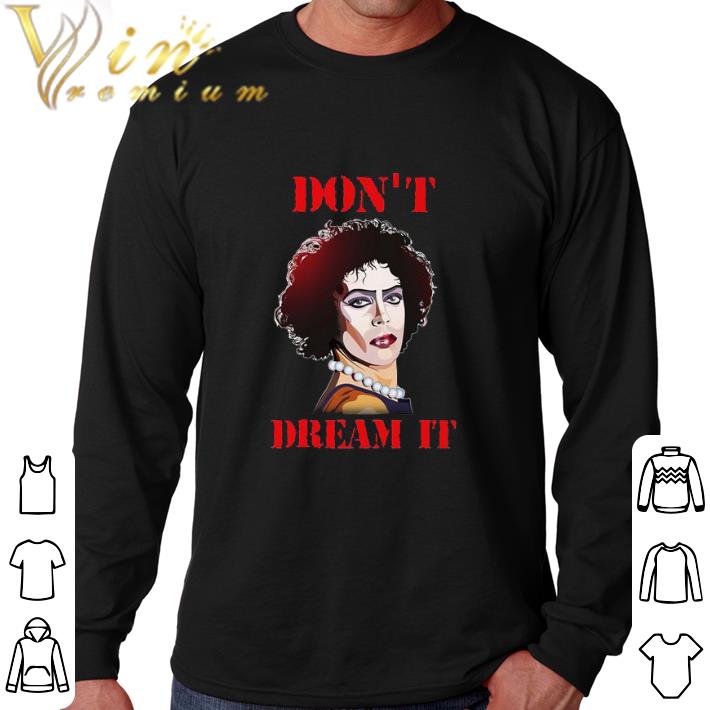 Funny Don't dream it The Rocky Horror Picture Show shirt 5 Funny Don't dream it The Rocky Horror Picture Show shirt