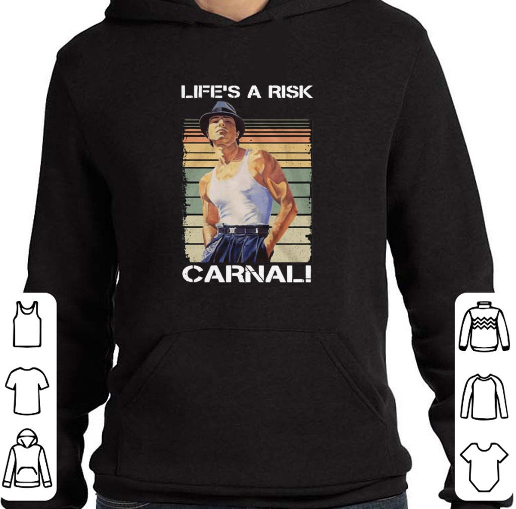 Funny Paco Life's a Risk Carnal Blood In Blood Out shirt