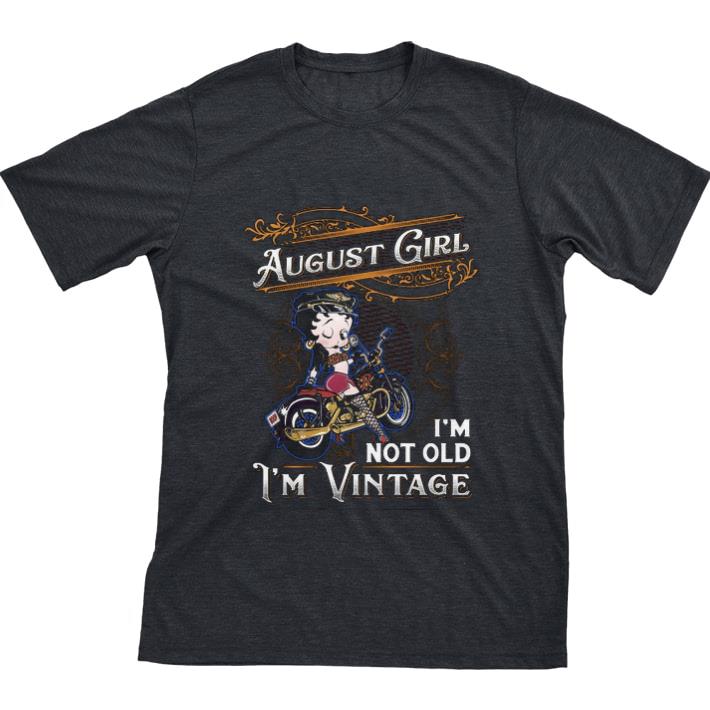 Hot Betty Boop august girl im not old im vintage shirt Hot Betty Boop august girl i'm not old i'm vintage shirt 1