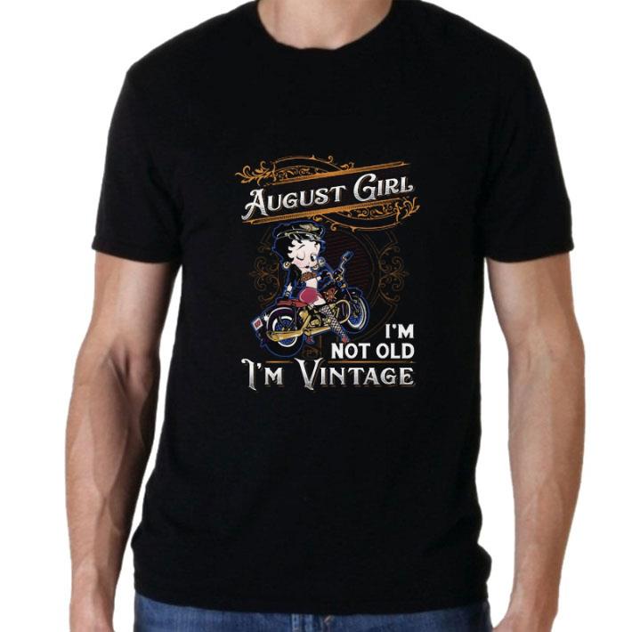 Hot Betty Boop august girl i'm not old i'm vintage shirt 1 Hot Betty Boop august girl i'm not old i'm vintage shirt 2