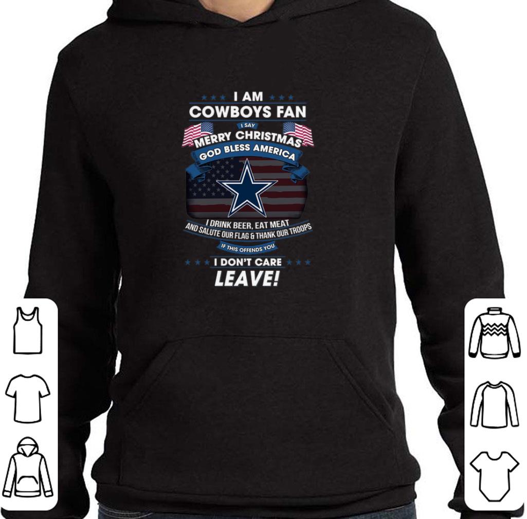 I am cowboys fan i say Merry Christmas god bless America i drink shirt