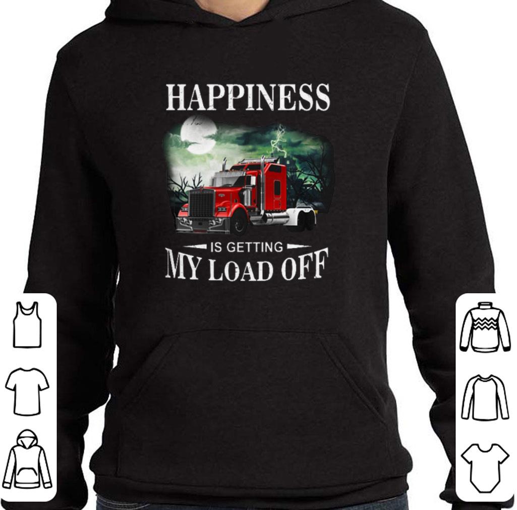 Official Trucker happiness is getting my load off shirt 5 Official Trucker happiness is getting my load off shirt