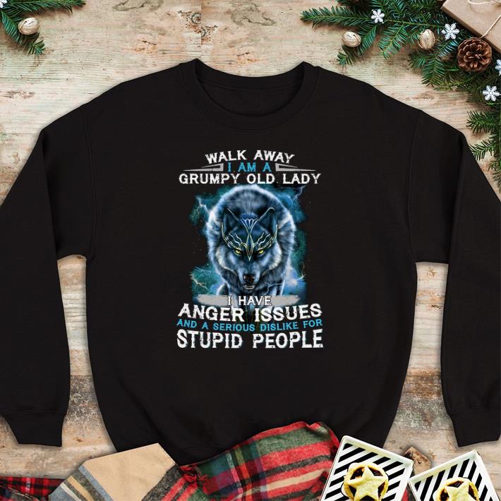 Original Wolf Walk away i am a grumpy old lady i have anger issues shirt