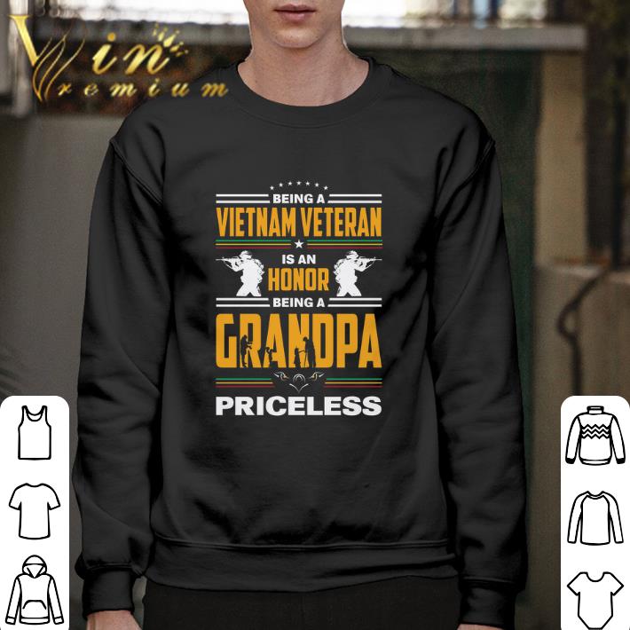Pretty Being a Viet Nam veteran is an honor being a grandpa priceless shirt