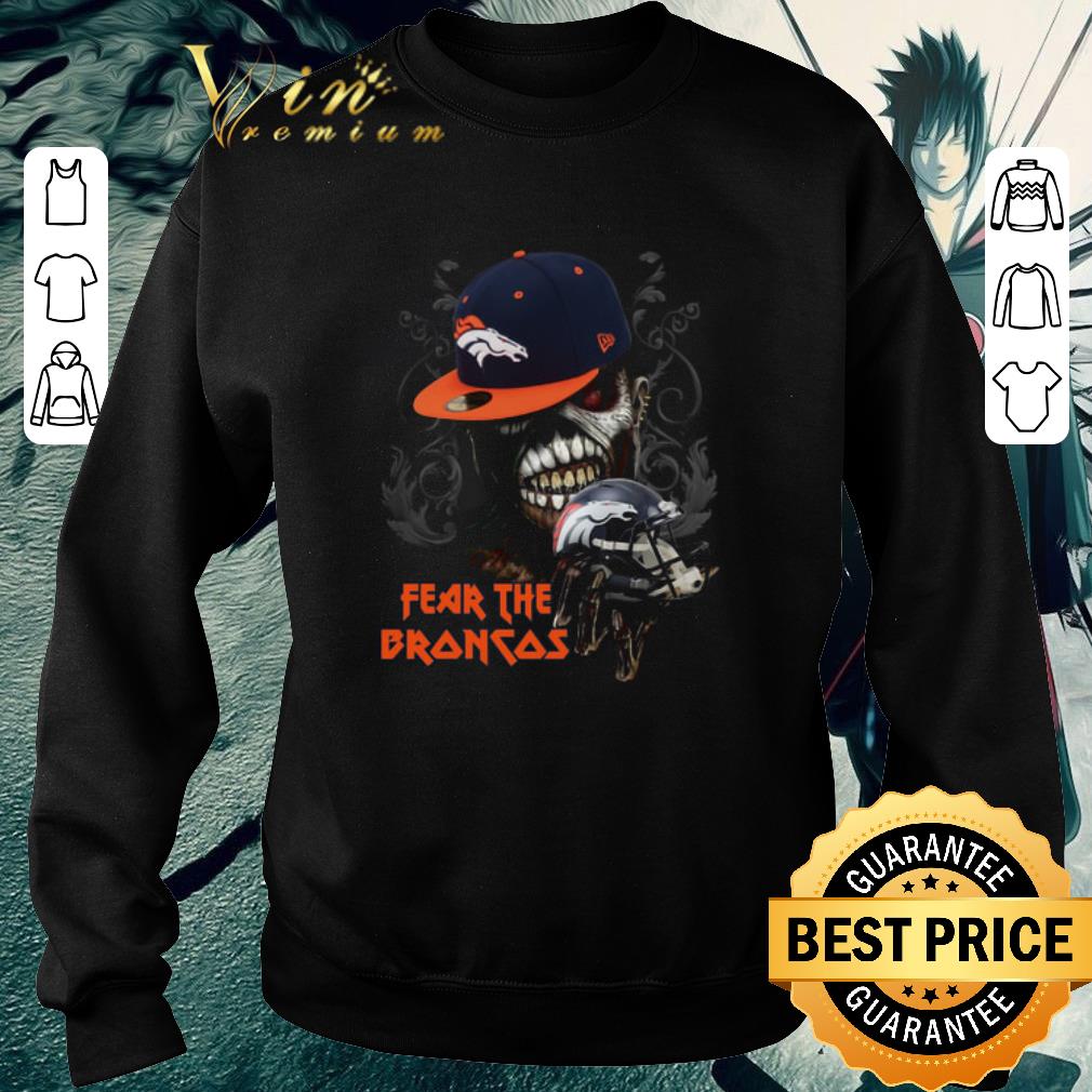 Awesome Iron Maiden fear the Denver Broncos shirt
