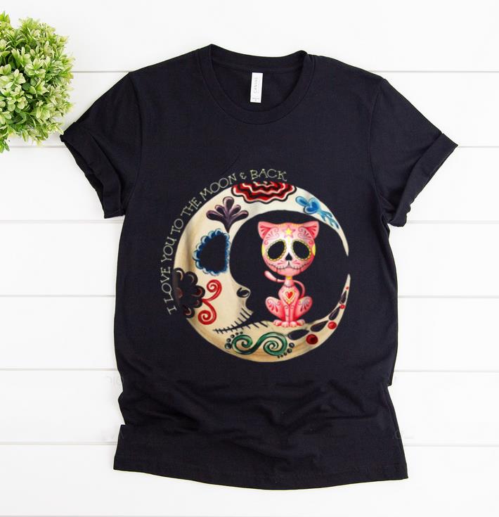 Beautiful Cat Sugar Skull Love You To The Moon & Back Halloween shirt