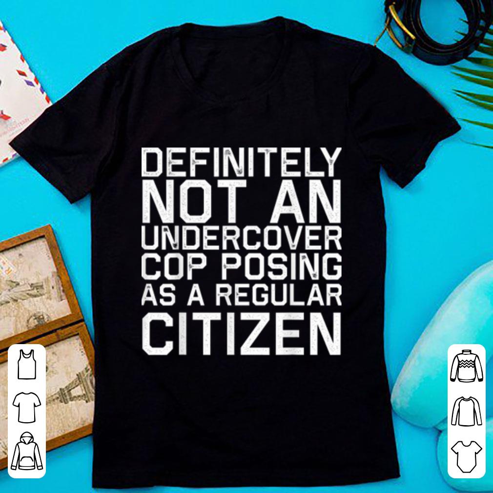 Hot Definitely Not A Cop Halloween Costume Funny shirt