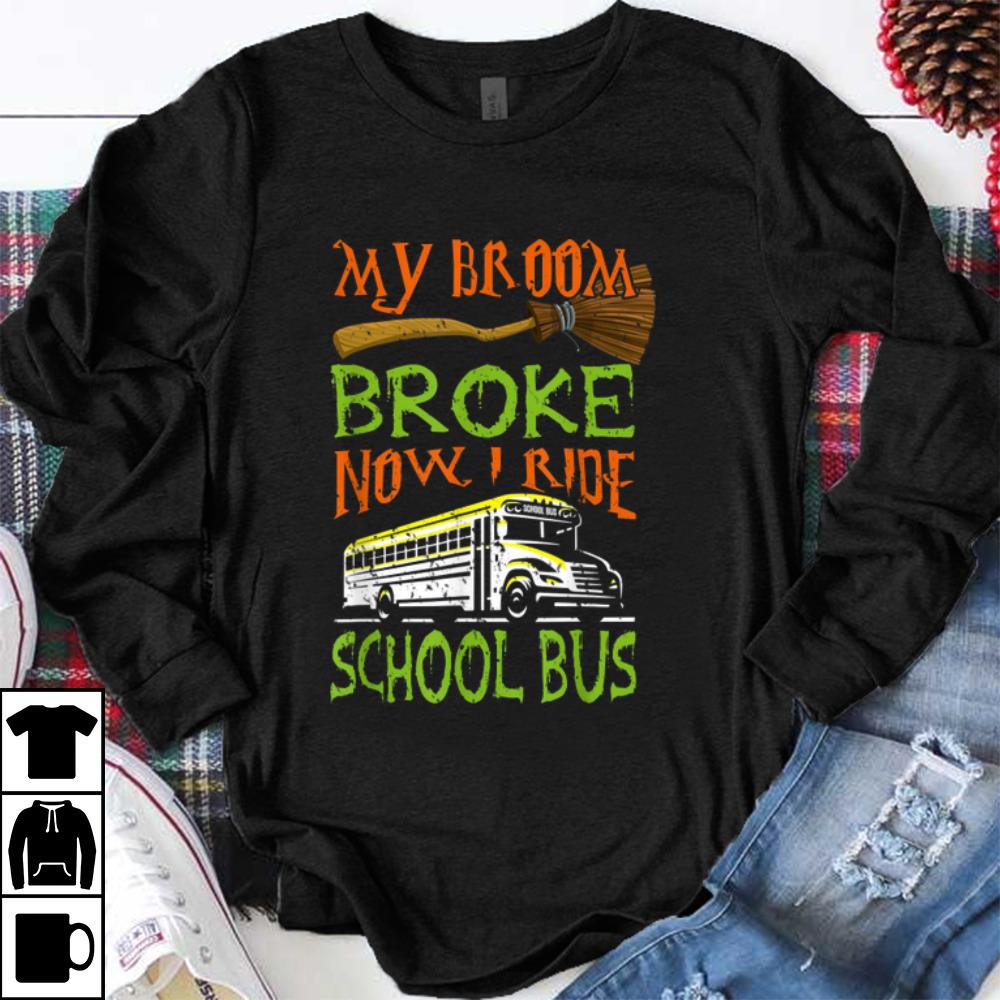 My Broom Broke Now I Ride School Bus Driver Witch Halloween shirt
