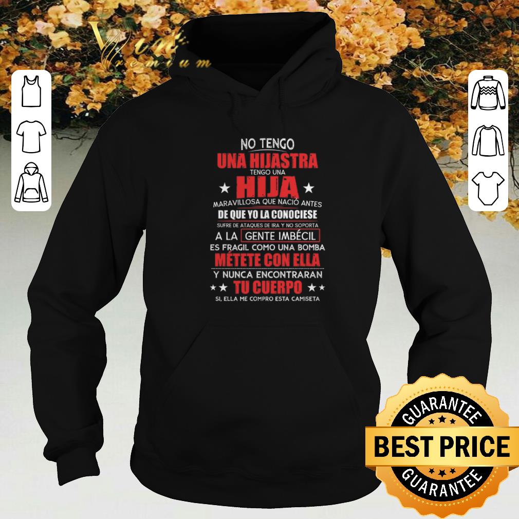 Nice No tengo una hijastra tengo una hija maravillosa que nacio antes shirt sweater