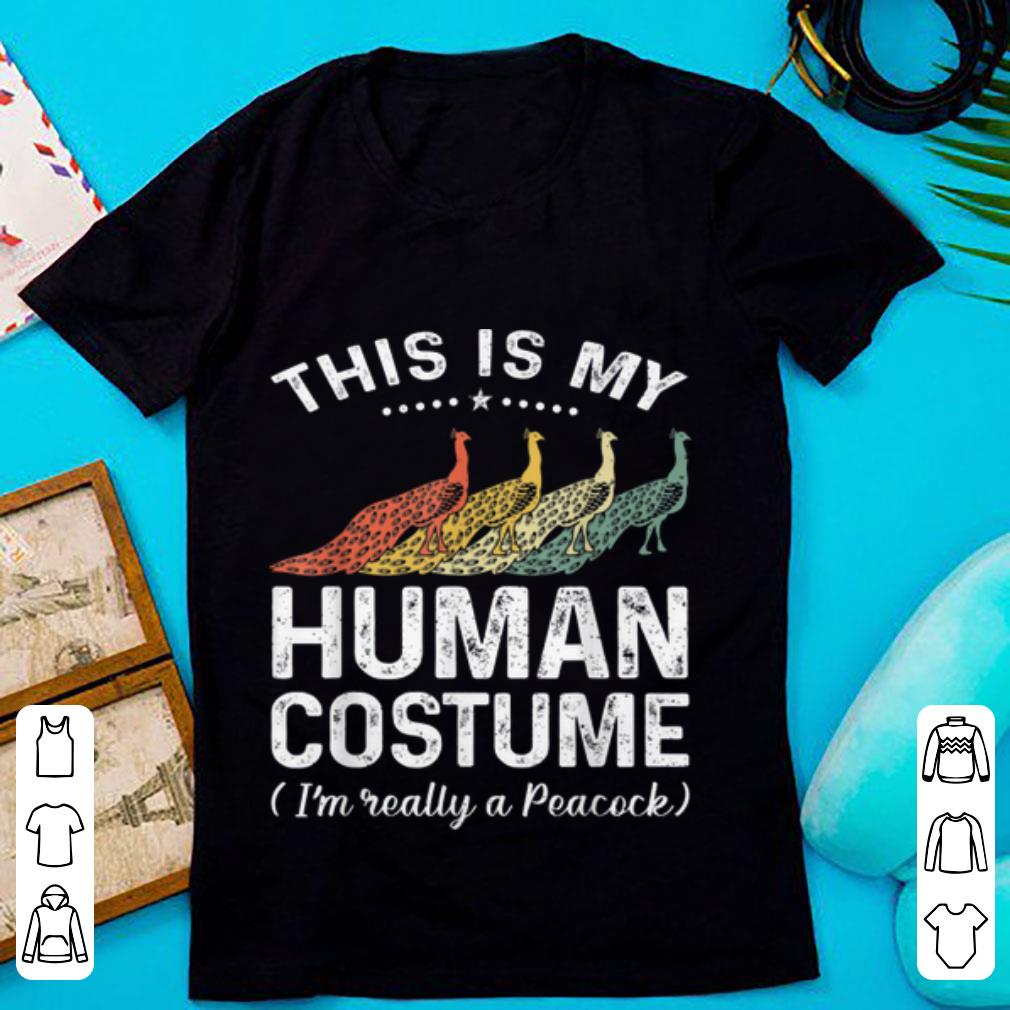 Nice This Is My Human Costume Vintage Peacock Halloween shirt