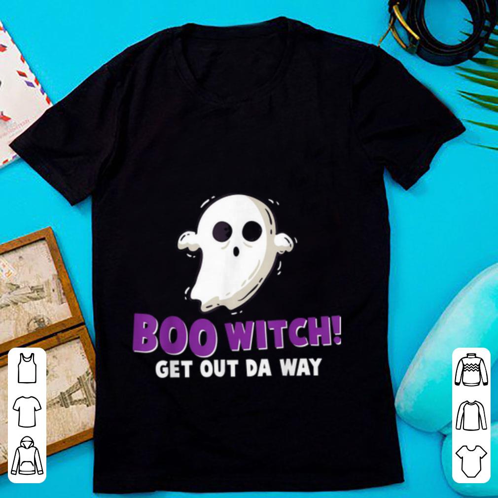Official Boo Witch Get Out Da Way Funny Ghost Halloween shirt