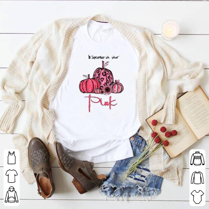 Original Pumpkin In september we wear pink Breast Cancer Awareness shirt