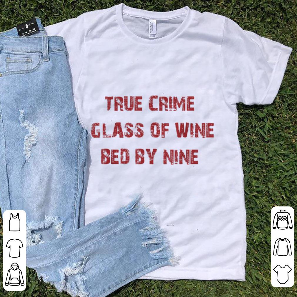 Original True Crime Glass Of Wine In Bed By Nine Shirt Omg Shirts