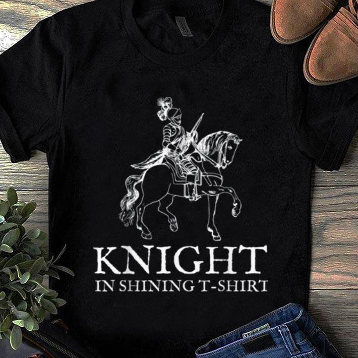 Premium Knight In Shining Armor Halloween Renaissance Fair shirt