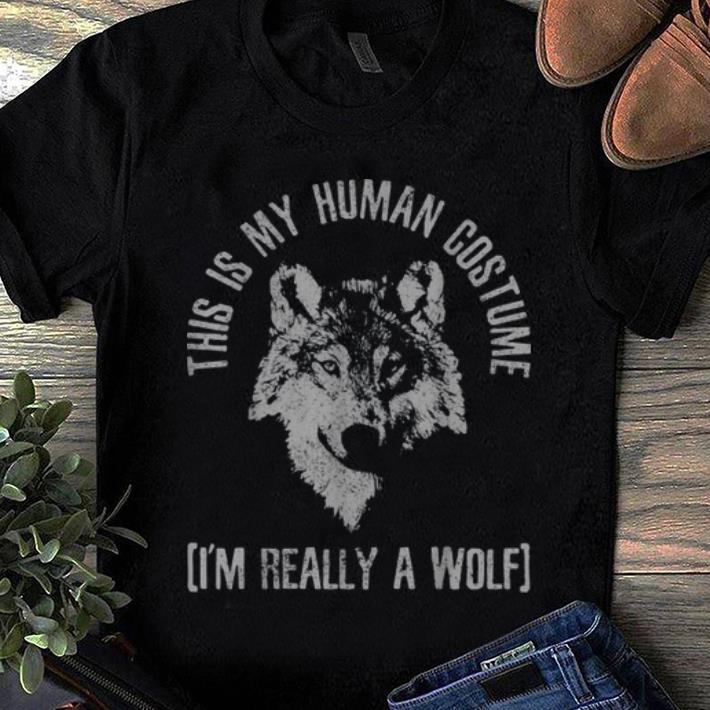 Premium This Is My Human Costume I'm Really A Wolf - Halloween Funny shirt