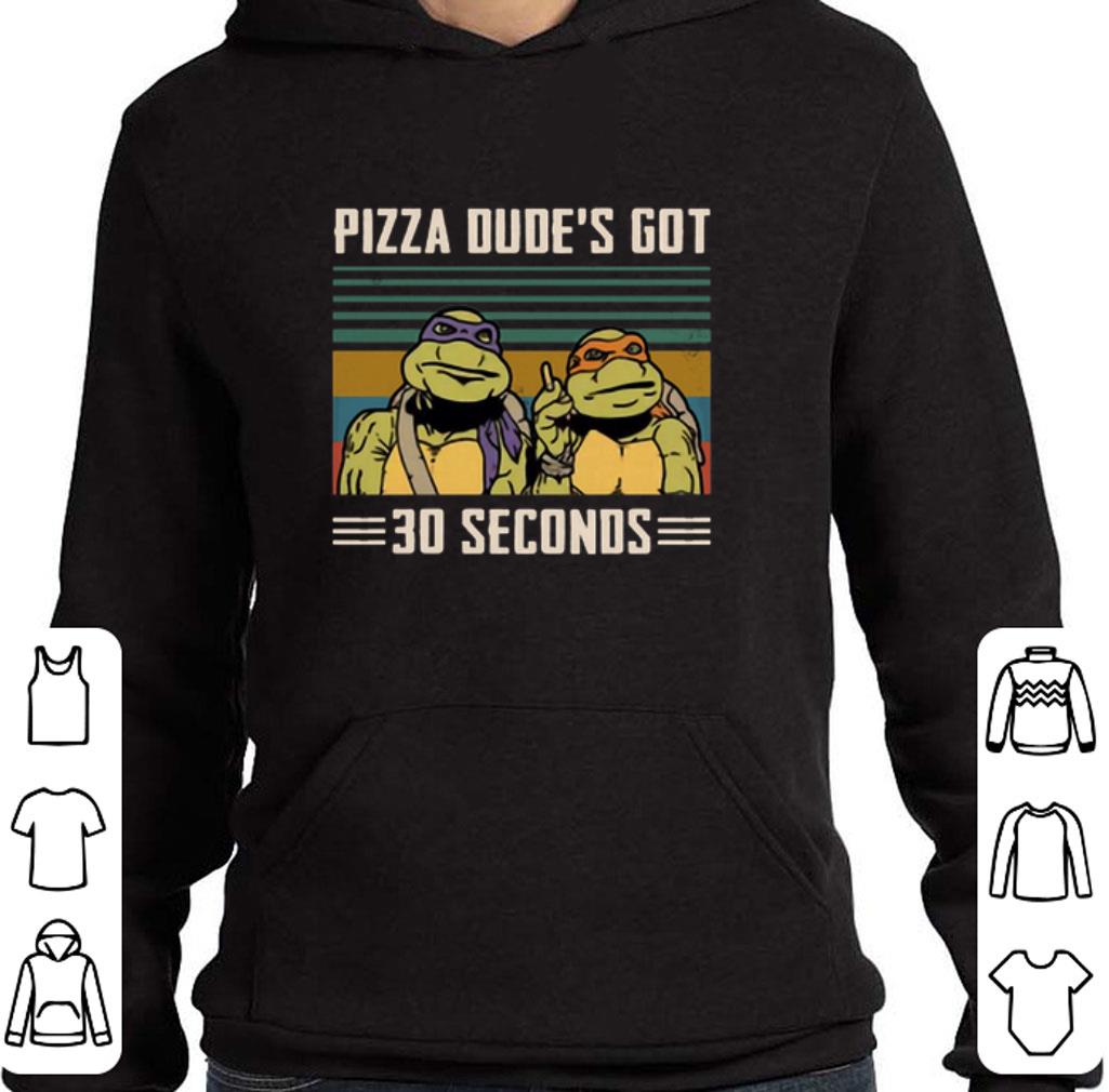 Pretty Ninja Turtles Pizza dude's got 30 seconds Vintage shirt