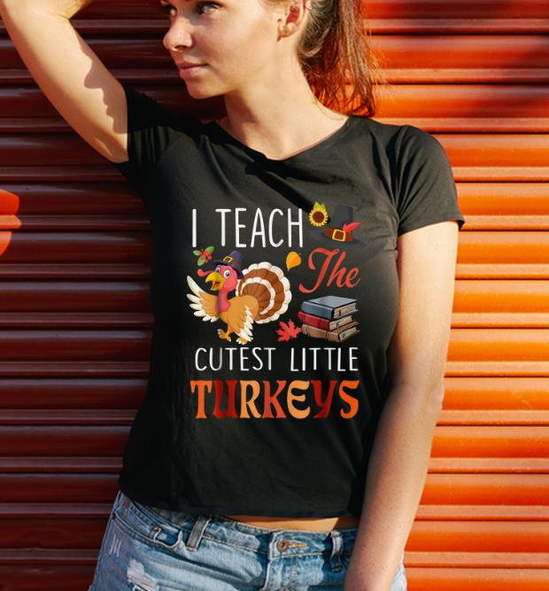 Awesome Teacher Thanksgiving I Teach The Cutest Little Turkeys shirt 2 Awesome Teacher Thanksgiving I Teach The Cutest Little Turkeys shirt 3