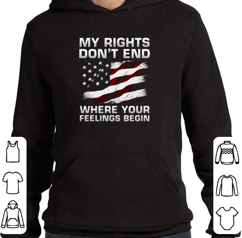 Funny American flag my rights don't end where your feelings begin shirt 5 Funny American flag my rights don't end where your feelings begin shirt