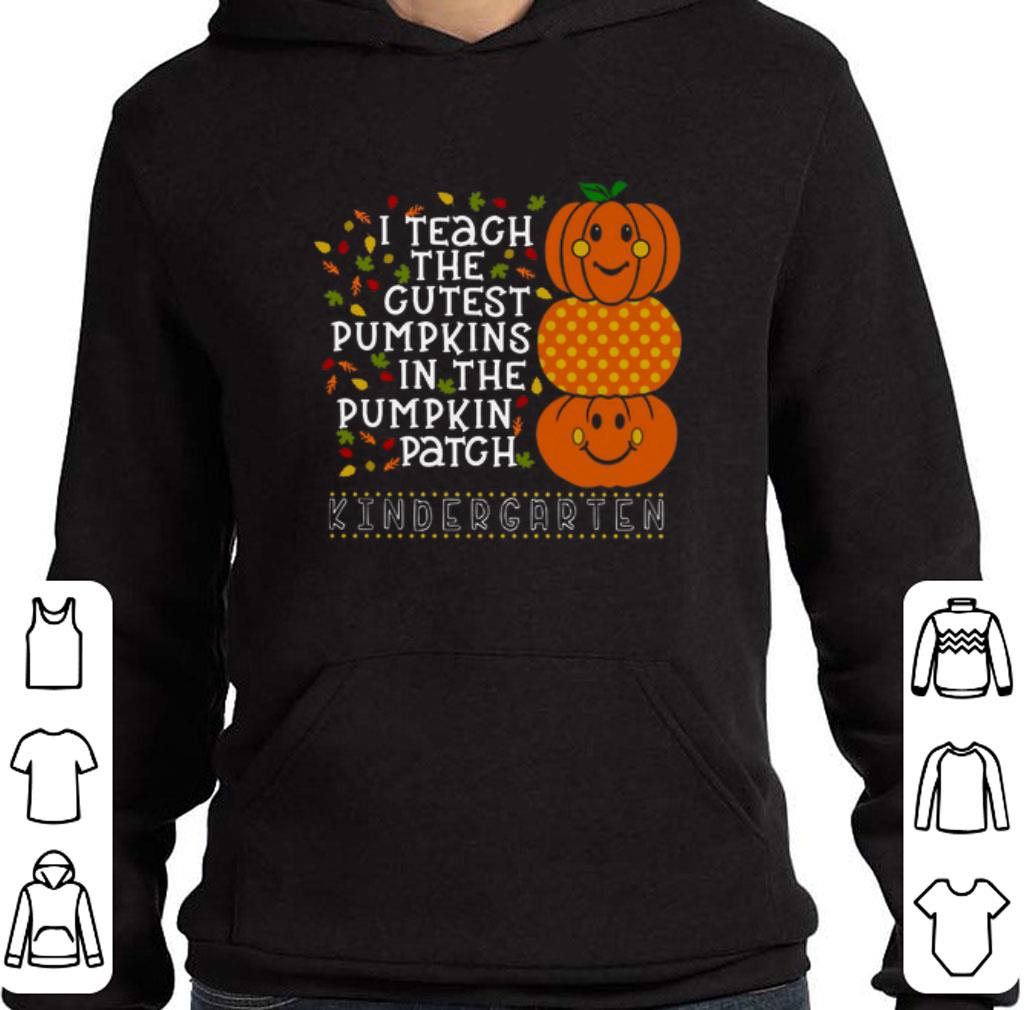 Hot I teach the cutest pumpkins in the pumpkin patch kindergarten shirt