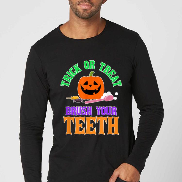 Hot TRICK OR TREAT - Brush Your Teeth - Halloween Dentist shirt