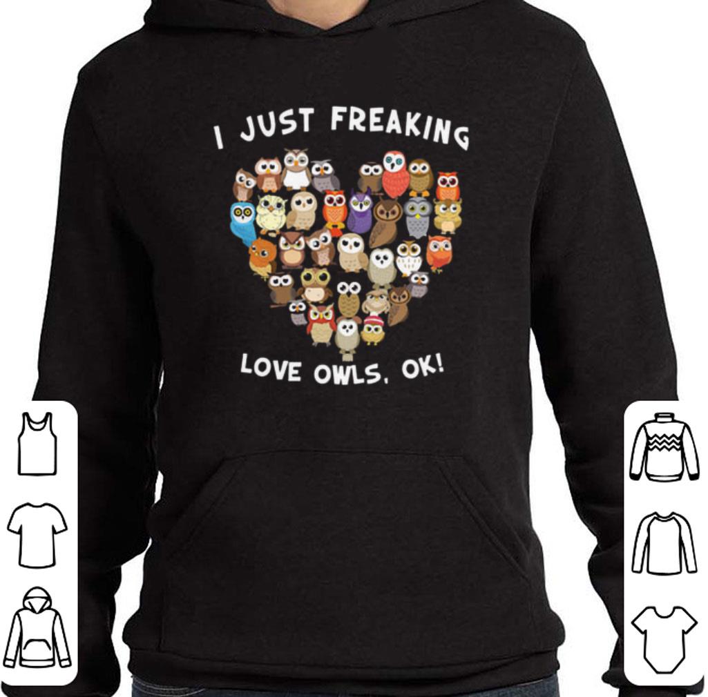 I just freaking love owls ok shirt