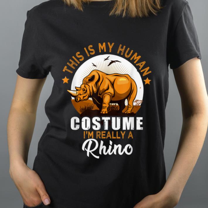 Official This Is My Human Costume I'm Really A Rhino Halloween shirt