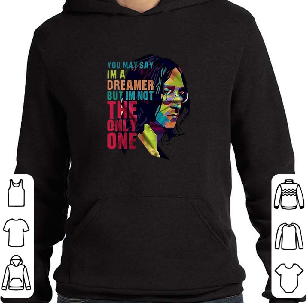 Original John Lennon you may say i'm a dreamer but i'm not the only one shirt