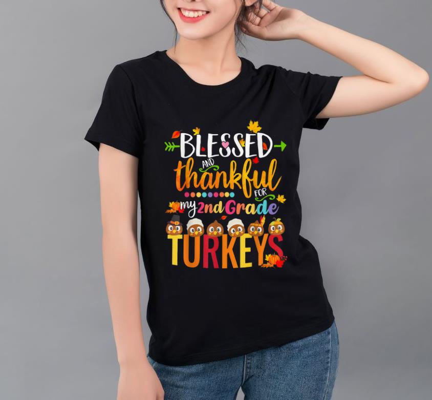 Premium Blessed Thankful My 2nd Grade Turkey Thanksgiving Teacher shirt