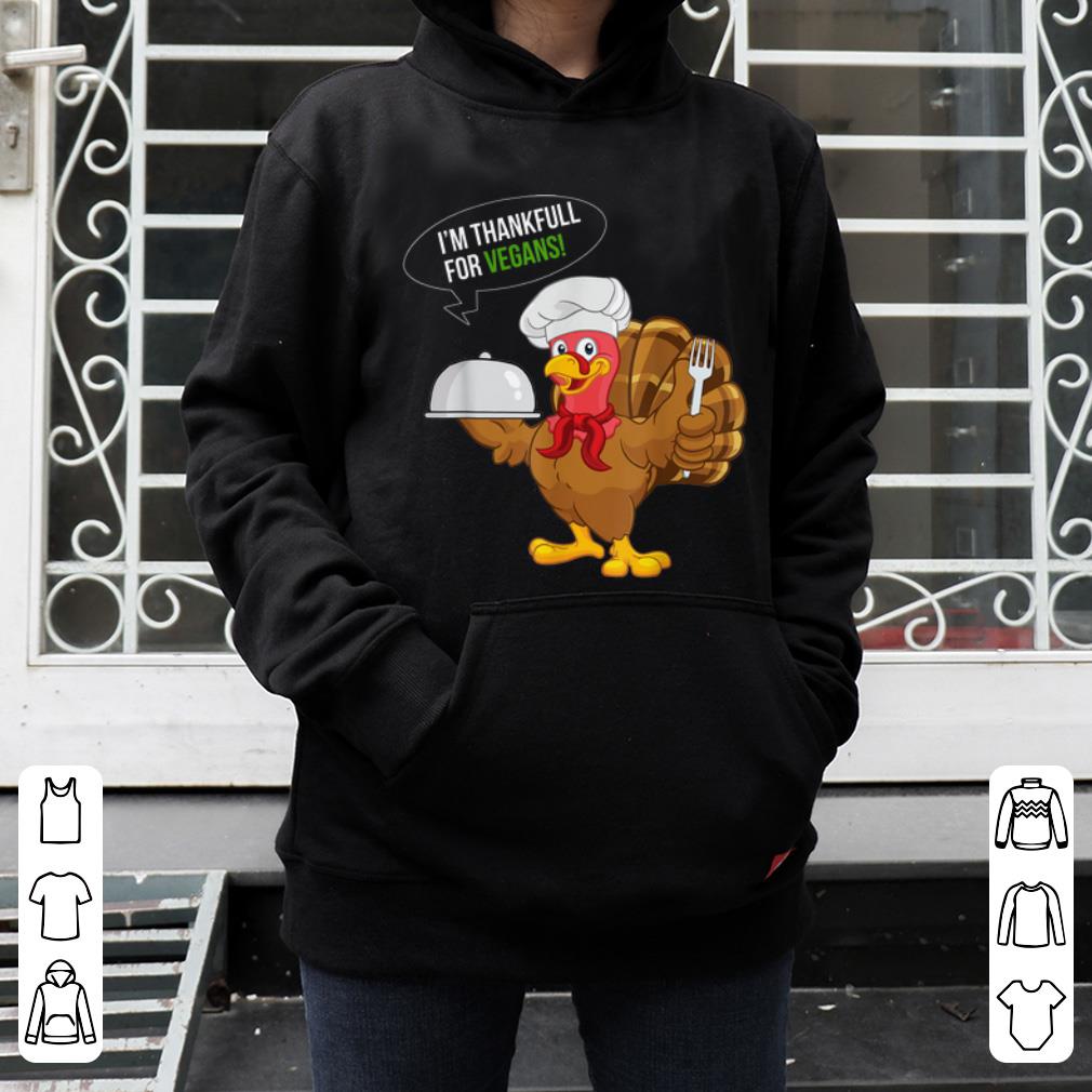 Pretty I'm Thankful For Vegans Funny Gift turkey Thanksgiving shirt