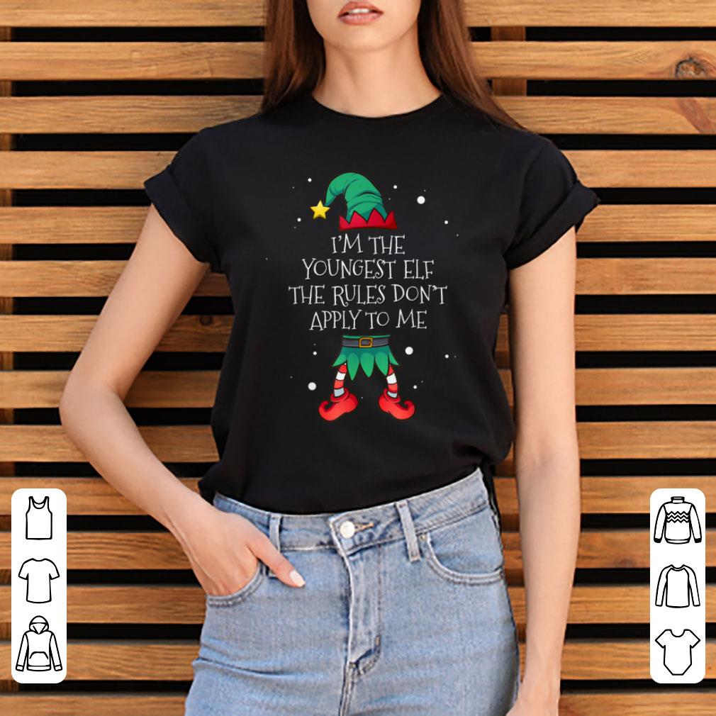 Top I'm The Youngest The Rules Don't Apply To Me Elf Christmas shirt