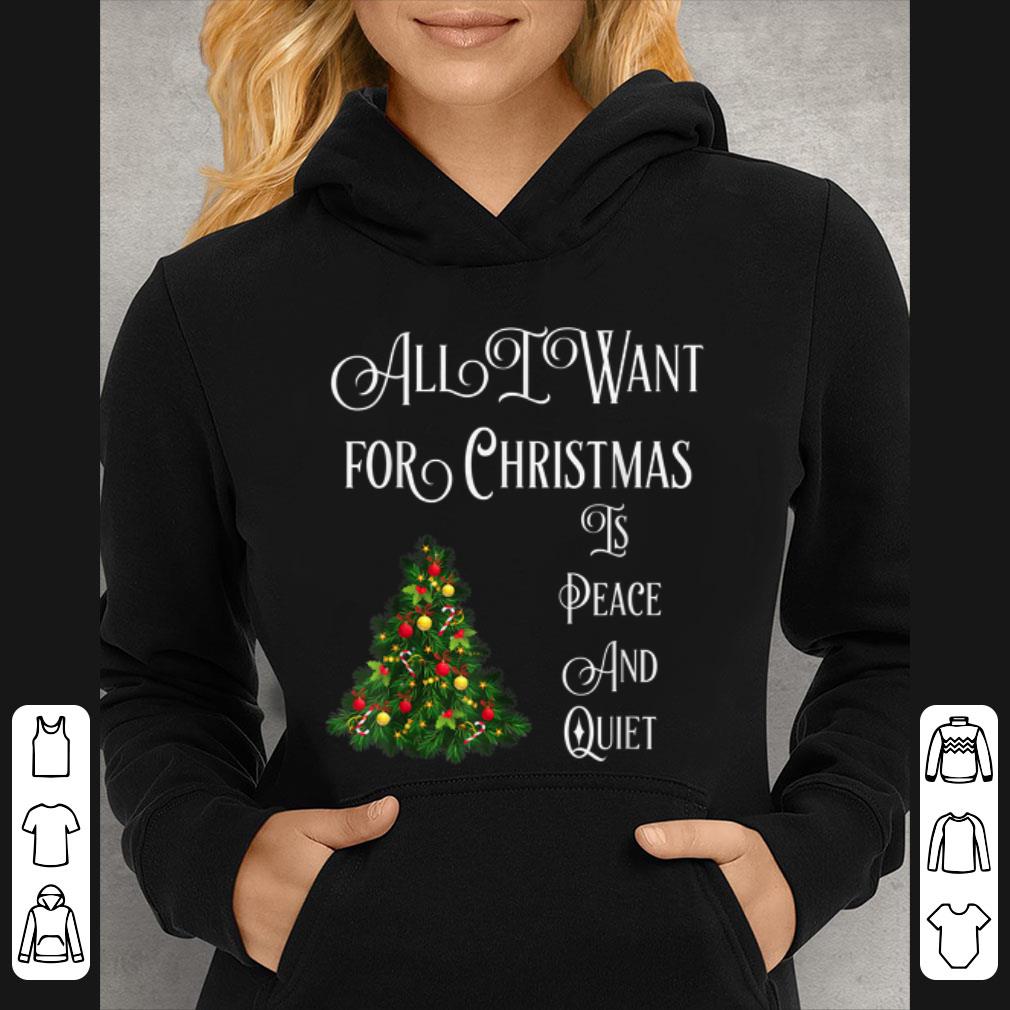 Awesome All I Want For Christmas Is Peace And Quiet Funny Gift shirt