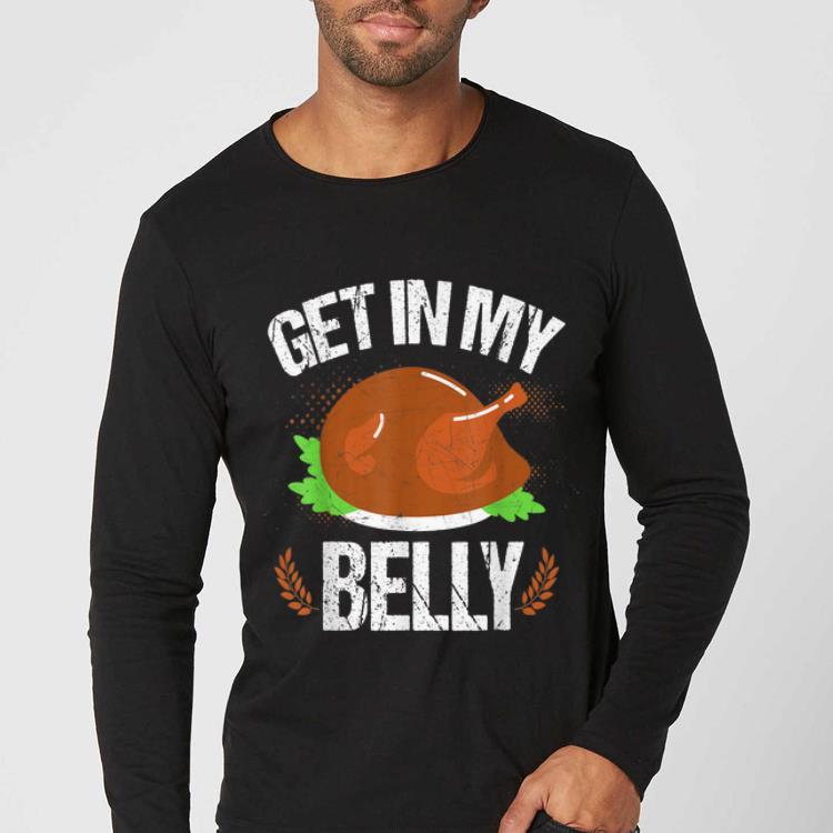 Hot Get in my belly - Thanksgiving shirt