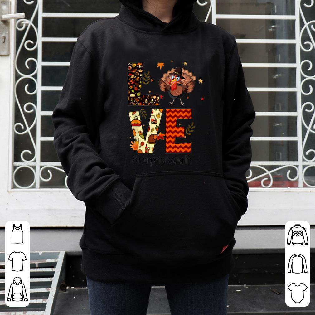 Hot Turkey Love Kinder Garten Teacher Life Thanksgiving shirt