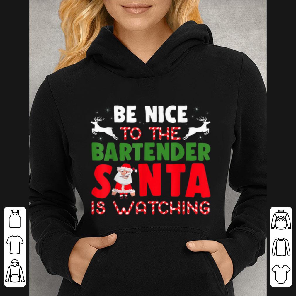 Nice Christmas Be Nice To The Bartender Santa Is Watching shirt