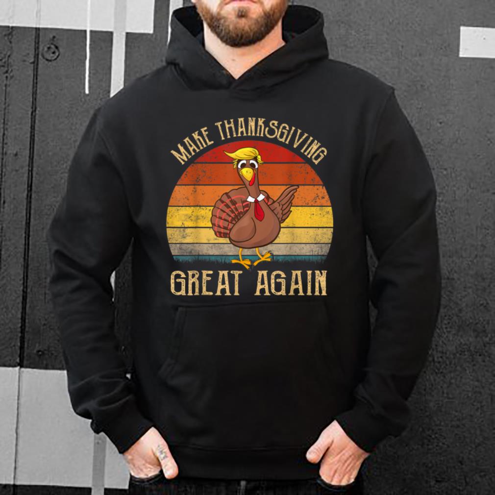 Nice Turkey Trump Make Thanksgiving Great Again vintage shirt