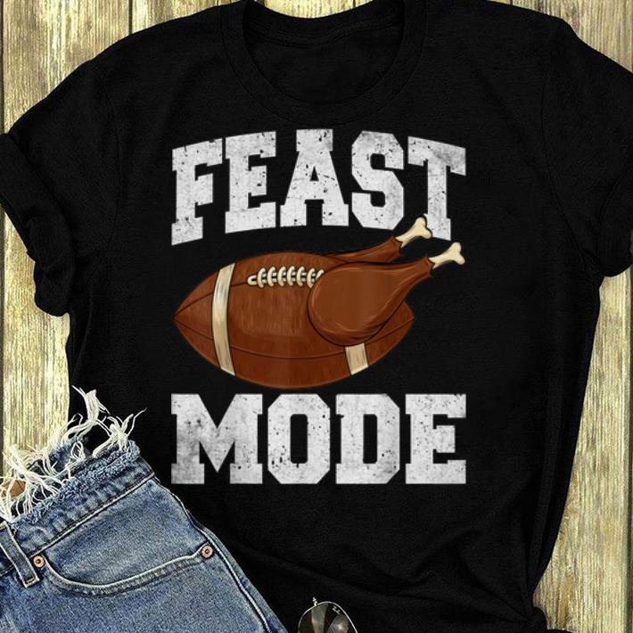 Official Feast Mode Football Turkey Funny Thanksgiving Gift shirt