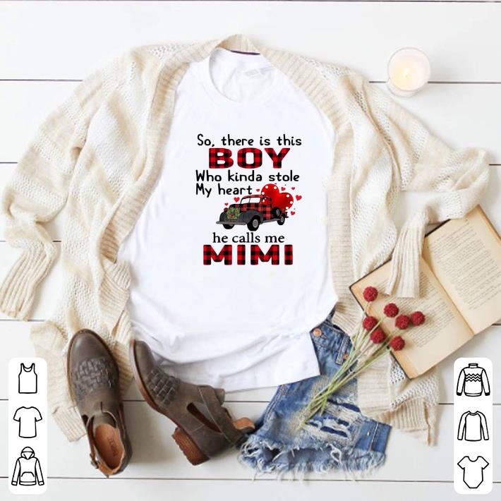 Official So there is this boy who kinda stole my heart he calls me Mimi shirt 5 Official So there is this boy who kinda stole my heart he calls me Mimi shirt