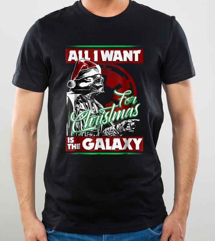 Original Star Wars Vader Empire All I Want Galaxy Christmas shirt