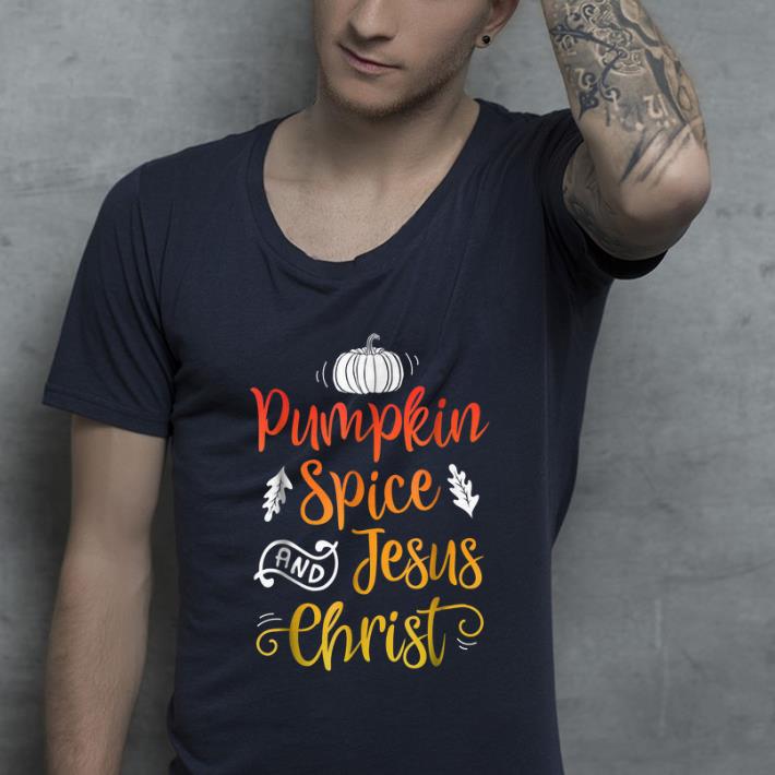 Pretty Thanksgiving for Women Pumpkin Spice and Jesus Christ shirt