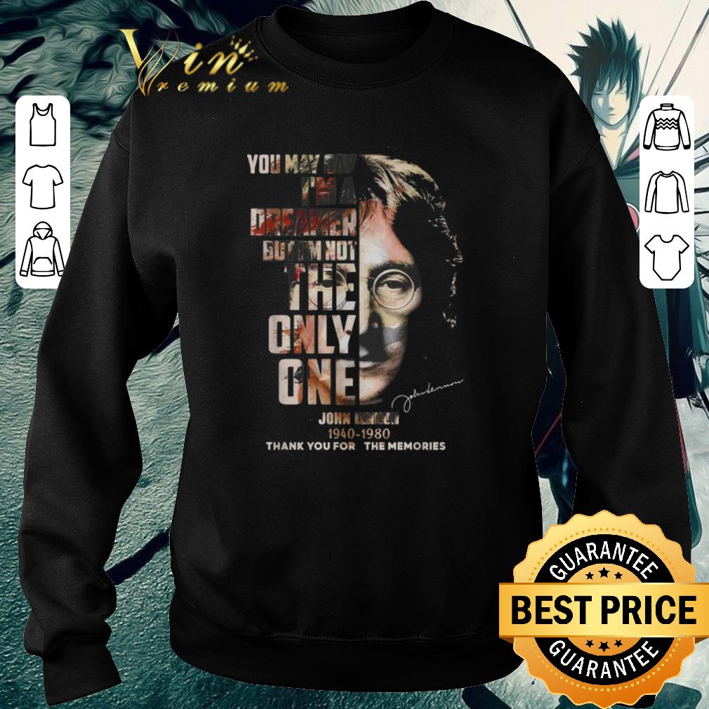 Pretty You may say I'm a dreamer but I'm not the only one John Lennon shirt 5 Pretty You may say I'm a dreamer but I'm not the only one John Lennon shirt