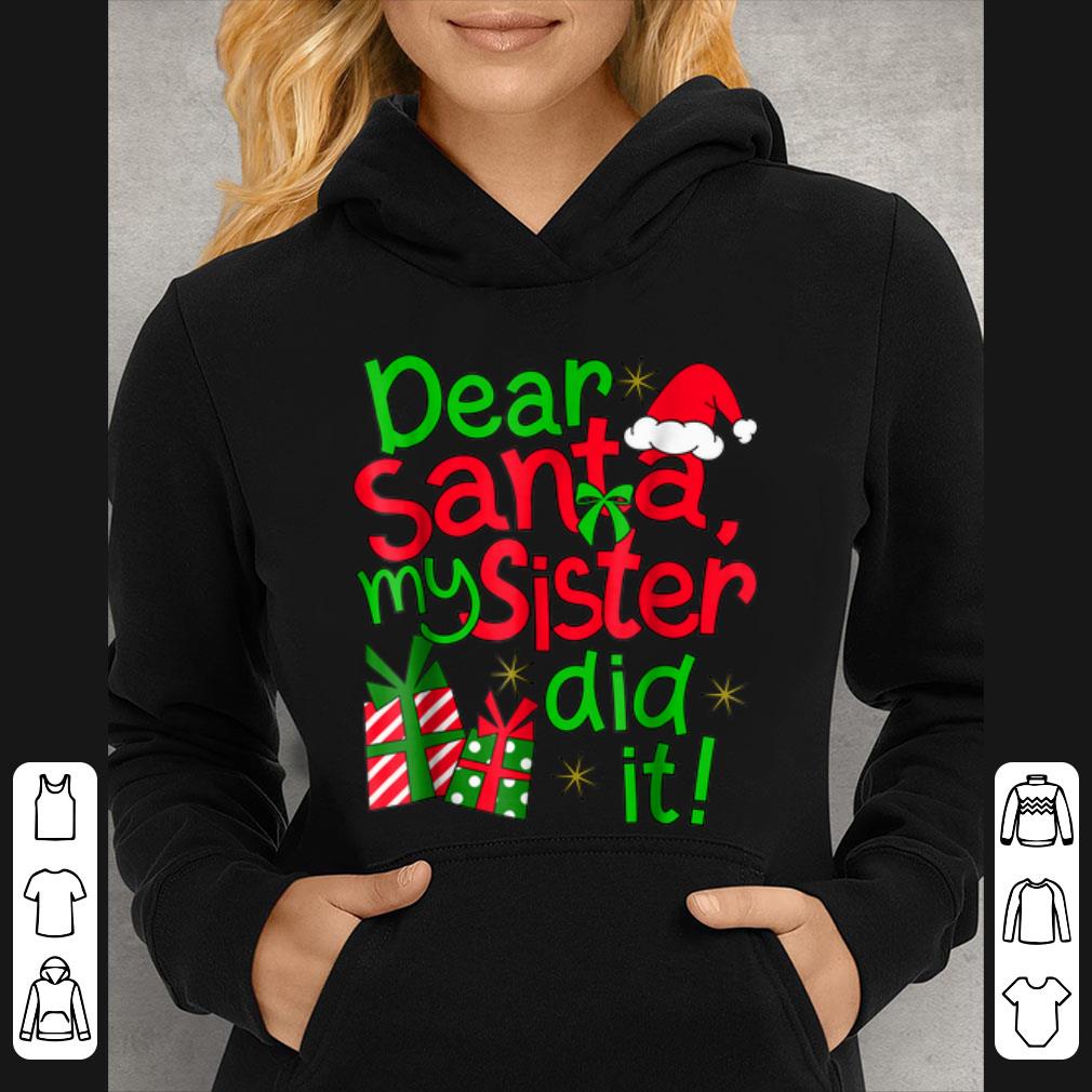 Top Dear Santa My Sister Did It - Family Christmas Tees shirt